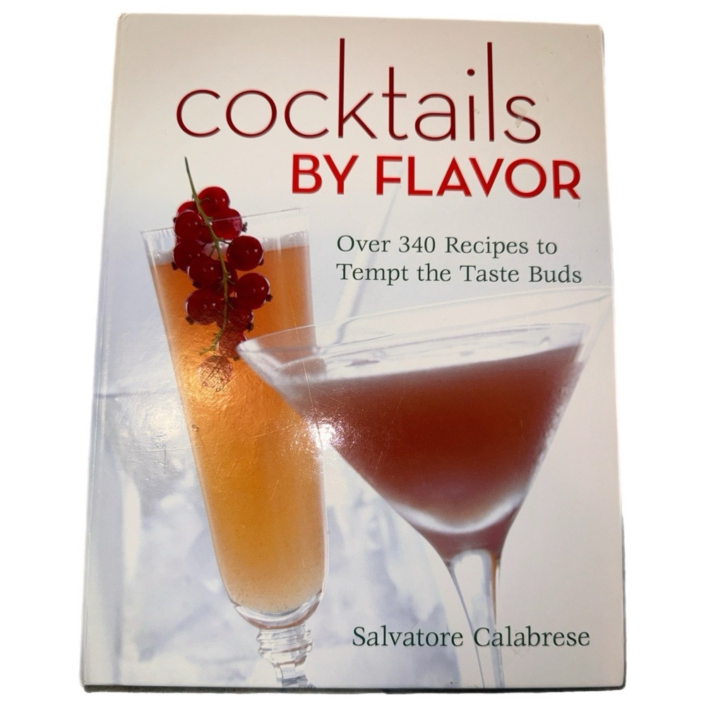 Cocktails by Flavor : Over 340 Recipes to Tempt the Taste Buds Sp